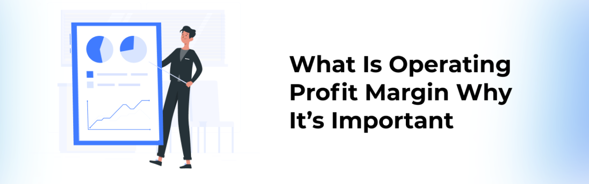 Operating Profit Margin, What is it and Why it is Important - Zetran