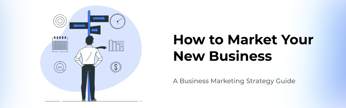 How to Market Your New Business | Marketing Strategy Guide - Zetran