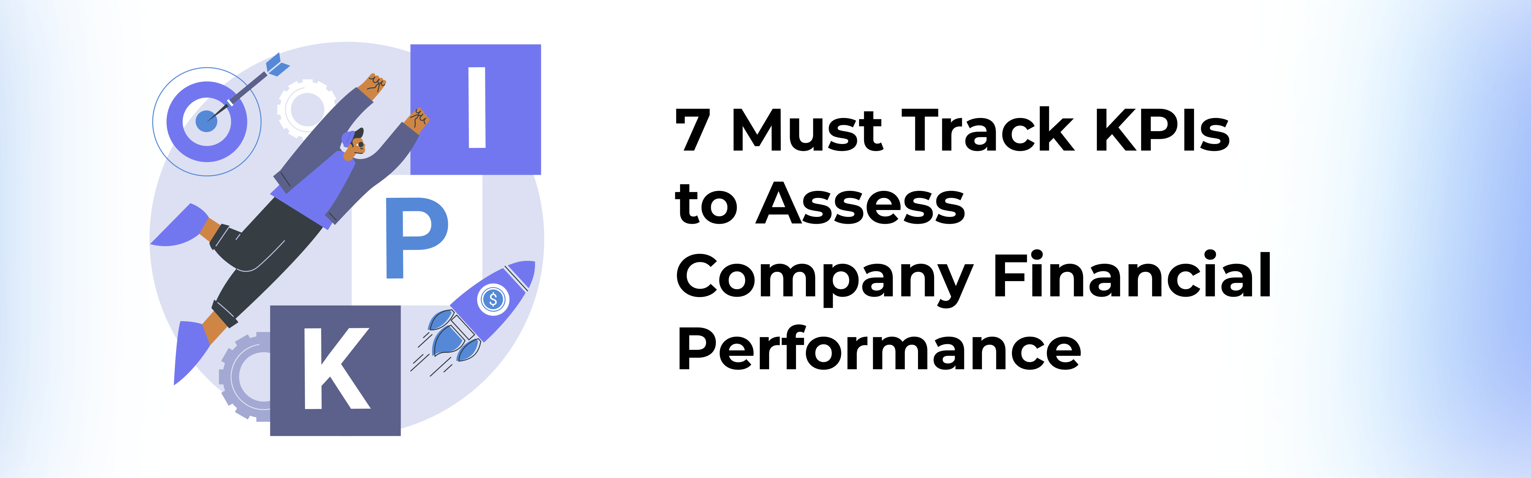 7 Must Track KPIs to Assess Company Financial Performance