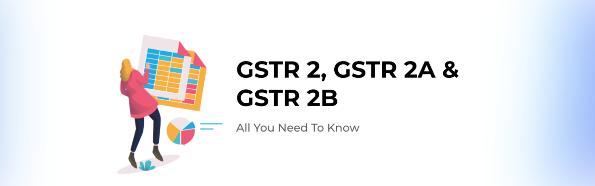 All You Need To Know About GSTR 2, GSTR 2A & GSTR 2B - Zetran